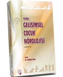 Temel Gelişimsel Çocuk Nörolojisi Dr. Kalbiye Yalaz