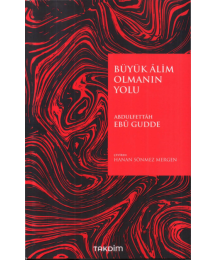 Büyük Alim Olmanın Yolu Abdulfettah Ebu Gudde