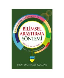 BİLİMSEL ARAŞTIRMA YÖNTEMİ: Kavramlar İlkeler Teknikler Niyazi Karasar