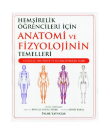 Hemşirelik Öğrencileri İçin Anatomi ve Fizyolojinin Temelleri PALME YAYINEVİ