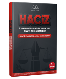 HACİZ İCRA MÜDÜRÜLÜĞÜ VE MÜDÜR YARDIMCILIĞI SINAVLARINA HAZIRLIK ŞEMATİK TABLOLAR AKILDA KALICI ANLATIM