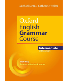Oxford English Grammar Course: Intermediate With Answers